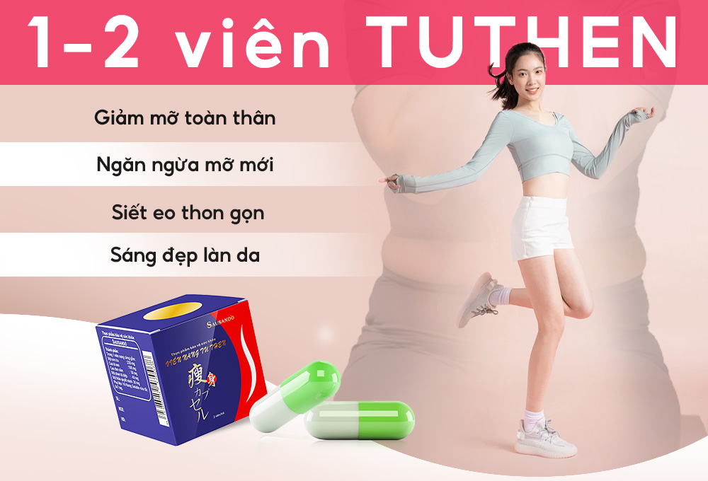 Viên Xổ Mỡ TuThen – Giải Pháp giảm cân an toàn nhanh chóng